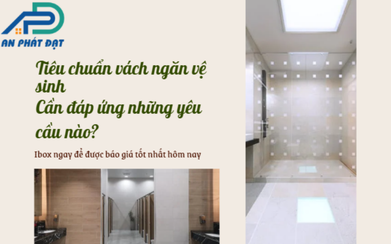 Tiêu chuẩn vách ngăn vệ sinh cần đáp ứng những yêu cầu nào?