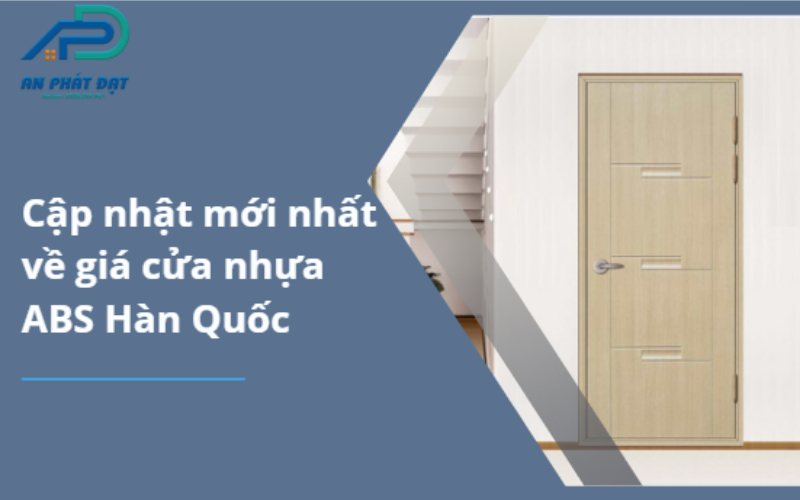 Cập nhật mới nhất về giá cửa nhựa ABS Hàn Quốc