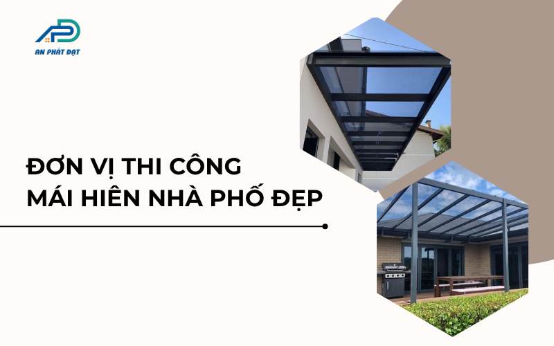 Đơn vị thi công mái hiên nhà phố đẹp, trọn gói khu vực HCM