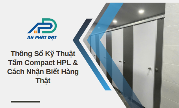Thông Số Kỹ Thuật Tấm Compact HPL & Cách Nhận Biết Hàng Thật
