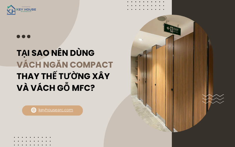 Tại Sao Nên Dùng Vách Ngăn Compact Thay Thế Tường Xây Và Vách Gỗ MFC?