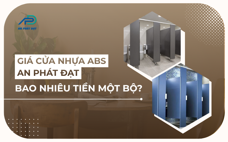 Giá cửa nhựa ABS An Phát Đạt hiện nay bao nhiêu tiền
